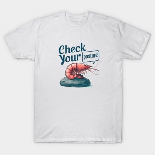 Funny Shrimp "Check Your Posture" T-Shirt